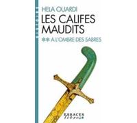 Les Califes Maudits. Vol. 2. A L Ombre Des Sabres