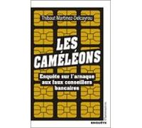 Les Caméléons. Enquête Sur Larnaque Aux Faux Conseillers Bancaires (eb