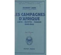 Les Campagnes Dafrique : Libye Égypte Tunisie 1940-1943 (ebook)
