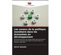 Les canaux de la politique monétaire dans les économies en développement: Dominance du taux de change, effets de productivité et évolution ... dans la transformation du Pakistan, 1960-2007