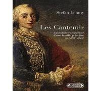 Les Cantemir : l'aventure européenne d'une famille princière au XVIIIe siècle
