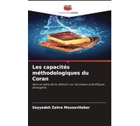 Les capacités méthodologiques du Coran: dans le cadre de la réflexion sur les enjeux scientifiques émergents