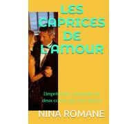LES CAPRICES DE L'AMOUR: L'imprévisible symphonie de deux cœurs que tout oppose