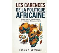 Les carences de la politique Africaine: Diagnostic, fondements et voies de dépassement