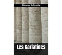 Les Cariatides: Théodore de Banville