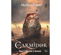 Les Carmidor: Tome 3 : Renaître et Sacrifier