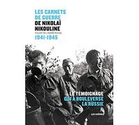 Les carnets de guerre de Nikolaï Nikouline: Soldat de l'Armée Rouge 1941-1945
