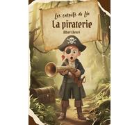 Les carnets de Léo : La piraterie: Livre pour enfants de 8 à 14 ans : tout savoir sur l'âge d'or de la piraterie. (Marcel et Léo Paléo : livres ... ans pour apprendre l'histoire en s'amusant)