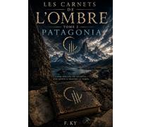 Les Carnets de l'Ombre - Tome 2 : Patagonia