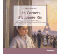 Les carnets d'Eugénie Riu: Les débuts de la IIIe République racontés par une espiègle gamine 1878-1889