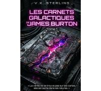 Les carnets galactiques de James Burton: Le livre-jeu de science-fiction : enquête interactive et thriller spatial
