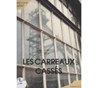 Les Carreaux Cassés (le Nord De Germinal À Aujourdhui) (ebook)