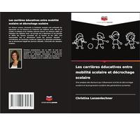 Les carrières éducatives entre mobilité scolaire et décrochage scolaire: Une analyse des facteurs qui influencent à la fois le décrochage scolaire et la progression scolaire des générations suivantes