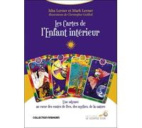 Les cartes de l'enfant intérieur: Une odyssée au coeur des contes de fées, des mythes, de la nature