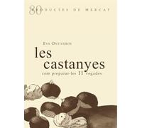Les castanyes, com prepara-les 11 vegades (PRODUCTES DE MERCAT - CAT)
