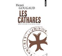 Les Cathares: Brève histoire d'un mythe vivant (Points documents)