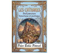 LES CATHARES: UN BREF VOYAGE HISTORIQUE ET POÉTIQUE