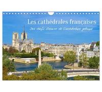 Les cathédrales françaises - Des chefs-d'oeuvre de l'architecture gothique (Calendrier mural 2027 DIN A4 vertical), CALVENDO calendrier mensuel: Les ... chefs-d'oeuvre de l'architecture gothique.