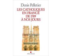 Les catholiques en France de 1789 à nos jours
