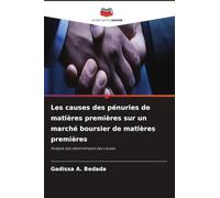 Les causes des pénuries de matières premières sur un marché boursier de matières premières: Analyse des déterminants des causes