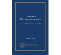 Les causes déterminantes du sexe: leçon publique donnée le 6 juin 1913