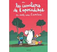 Les cavaliers de l'apocadispe - Tome 4 - en route vers l'aventure (Les cavaliers de l'apocadispe, 4)