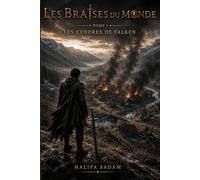 Les Cendres de Falken: Les Braises du Monde - Tome 1