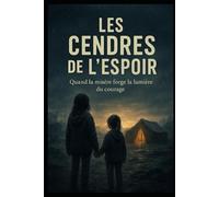 Les cendres de l’espoir: Quand la misère forge la lumière du courage