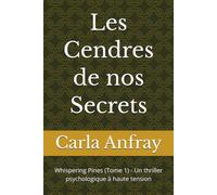 Les Cendres de nos Secrets: Whispering Pines (Tome 1) - Un thriller psychologique à haute tension