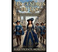 LES CENDRES DU LYS: Une amitié indéfectible, une France divisée