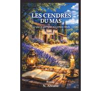 Les Cendres du Mas: Le Mas de la Croix-Rousse - Tome I