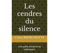 Les cendres du silence: Une quête d’oubli et de rédemption