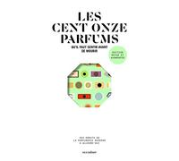Les Cent Onze Parfums Qu Il Faut Sentir Avant De Mourir: Des Débuts De