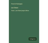 Les Césars: Tome 1, Les Césars jusqu'a Néron
