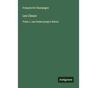 Les Césars: Tome 1, Les Cesars jusqu'a Neron