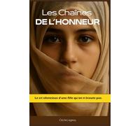 Les Chaînes de l’Honneur: Le cri silencieux d’une fille qu’on n’écoute pas.