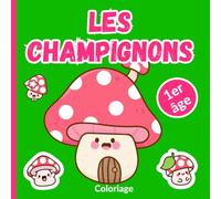 LES CHAMPIGNONS Coloriage 1er âge: Pour découvrir la faune et la flore de la forêt