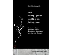 Les champignons contre le tabagisme: Pourquoi les psychédéliques apportent un nouvel espoir aux fumeurs