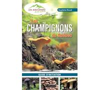 Les champignons du Québec: Guide d'initiation