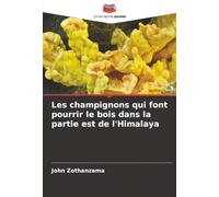 Les champignons qui font pourrir le bois dans la partie est de l'Himalaya