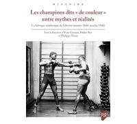 Les champions dits "de couleur" entre mythes et réalités: La fabrique médiatique de l'altérité (années 1860-années 1940)