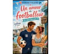 Les Champions du cœur tome 1 un amour de footballeur: Ils ont appris à gagner. Personne ne leur a appris à aimer.