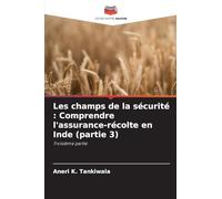 Les champs de la sécurité : Comprendre l'assurance-récolte en Inde (partie 3): Troisième partie
