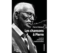 Les chansons à Pierre: Recueil de chansons traditionnelles