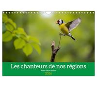 Les chanteurs de nos régions - Notre nature intime (Calendrier mural 2026 DIN A4 vertical), CALVENDO calendrier mensuel: À la découverte de notre nature