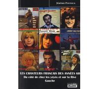Les chanteurs français des années 60: Du côté de chez les yéyés et sur la rive gauche