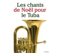Les chants de Noël pour le Tuba (Les Chants de Noël Pour Enfants)
