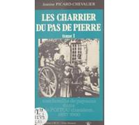 Les Charrier Du Pas De Pierre (1) : Une Famille De Paysans Dans Le Poi