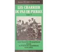 Les Charrier Du Pas De Pierre (3) : Une Famille De Paysans Dans Le Poi