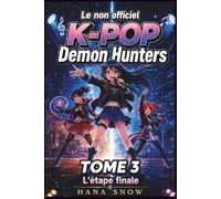 Les chasseurs de démons non officiel: TOME 3 L’étape finale (THE IDOL HUNTERS STORIES FOR KIDS)